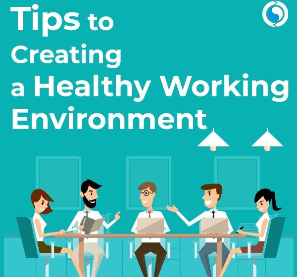  Tips to Create a Healthy Working Environment
