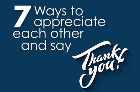 7 Ways to Appreciate Each Other and Say ’Thank You’