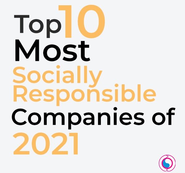  Top 10 Most Socially Responsible Companies of 2021