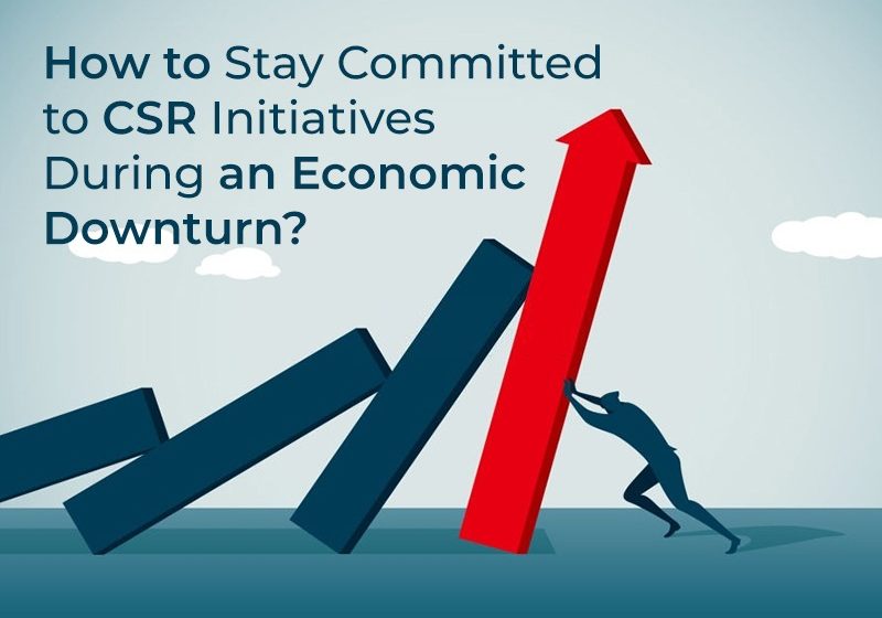  How to: Stay Committed to CSR Initiatives During an Economic Downturn?