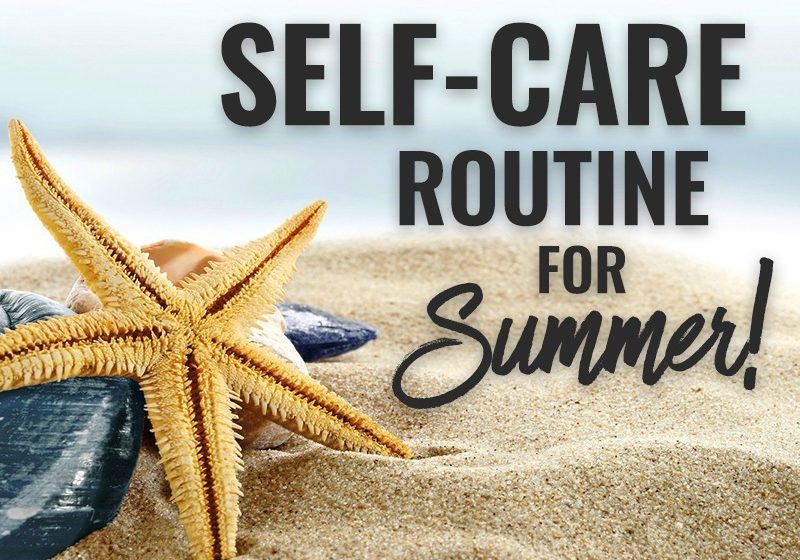  Self-Care Routine for Summer