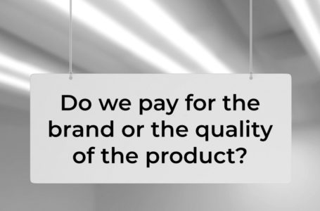 Do We Pay for the Brand or the Quality of the Product?