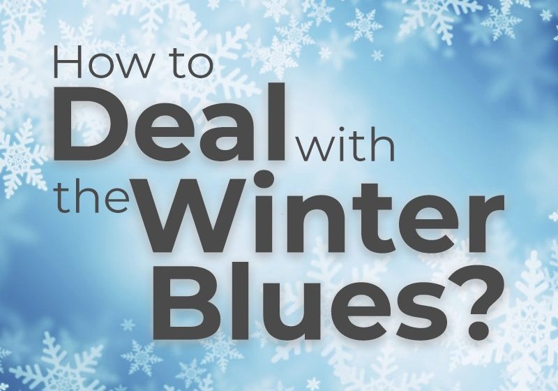  How to Deal with the Winter Blues: What Is Seasonal Affective Disorder (SAD)?